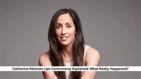 catherine reitman lips|What Happened To Catherine Reitman Lips